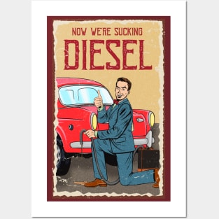 Now We're Sucking Diesel Posters and Art